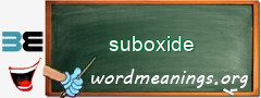 WordMeaning blackboard for suboxide